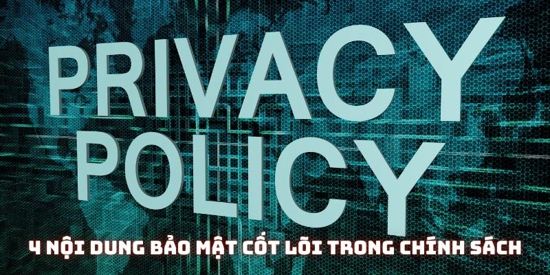 4 nội dung bảo mật cốt lõi trong chính sách