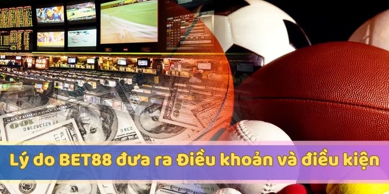 Lý do BET88 đưa ra các quy định điều khoản