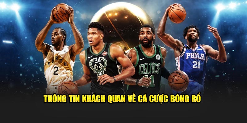 Thông tin khách quan về cá cược bóng rổ