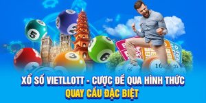 Xổ Số Vietlott - Cược Đề Qua Hình Thức Quay Cầu Đặc Biệt